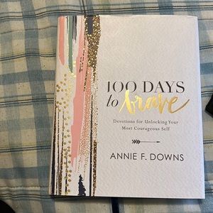 100 Days to brave by Annie F. Downs